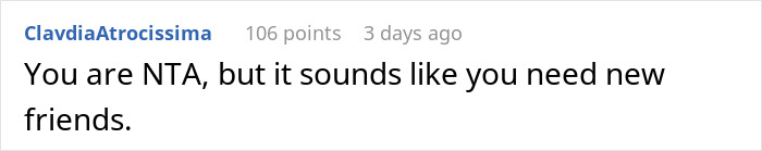 Comment suggesting a woman might need new friends after being assumed lesbian for looking masculine. Comment suggesting a woman might need new friends after being assumed lesbian for looking masculine.