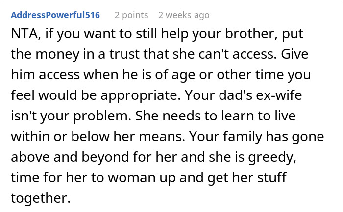 Comment discussing dad's ex-wife and son asking for rent help, with advice to create a trust for the brother. Comment discussing dad's ex-wife and son asking for rent help, with advice to create a trust for the brother.