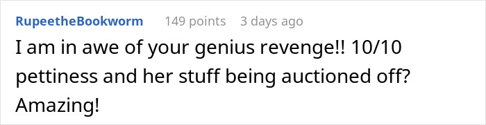 Comment praising petty revenge with a reference to auctioning off belongings. Comment praising petty revenge with a reference to auctioning off belongings.