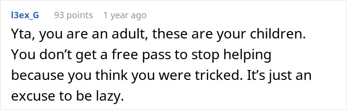 Comment criticizing a dad refusing to help with newborns over a vasectomy dispute. Comment criticizing a dad refusing to help with newborns over a vasectomy dispute.