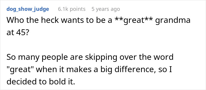 Reddit comment about being a great grandma at 45, with emphasis on the word "great. Reddit comment about being a great grandma at 45, with emphasis on the word "great.