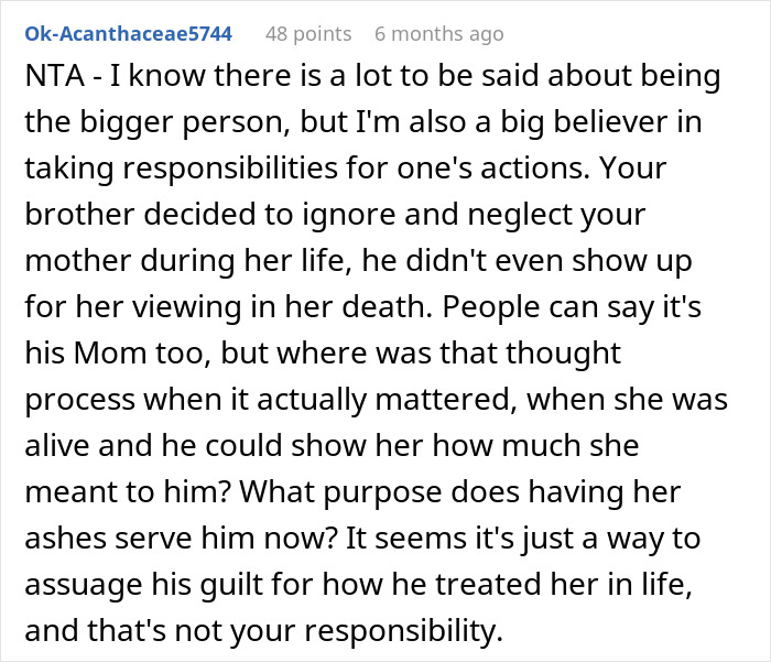 Reddit comment about a brother neglecting his mother and not deserving her ashes. Reddit comment about a brother neglecting his mother and not deserving her ashes.