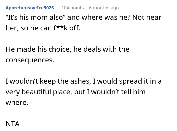 Online comment discussing a man and his wife's absence during mother's final days and not receiving ashes. Online comment discussing a man and his wife's absence during mother's final days and not receiving ashes.