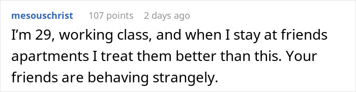 Screenshot of a Reddit comment discussing houseguests treating a home like a hotel and behaving strangely. Screenshot of a Reddit comment discussing houseguests treating a home like a hotel and behaving strangely.