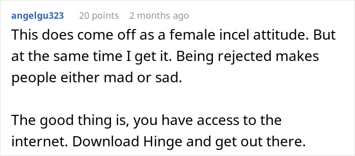 Reddit comment advises using the internet and dating apps like Hinge after being rejected by a 'lonely' Zoomer friend. Reddit comment advises using the internet and dating apps like Hinge after being rejected by a 'lonely' Zoomer friend.