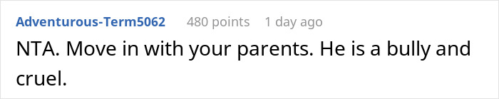 Reddit comment advises moving in with parents, describing husband as bully and cruel. Reddit comment advises moving in with parents, describing husband as bully and cruel.