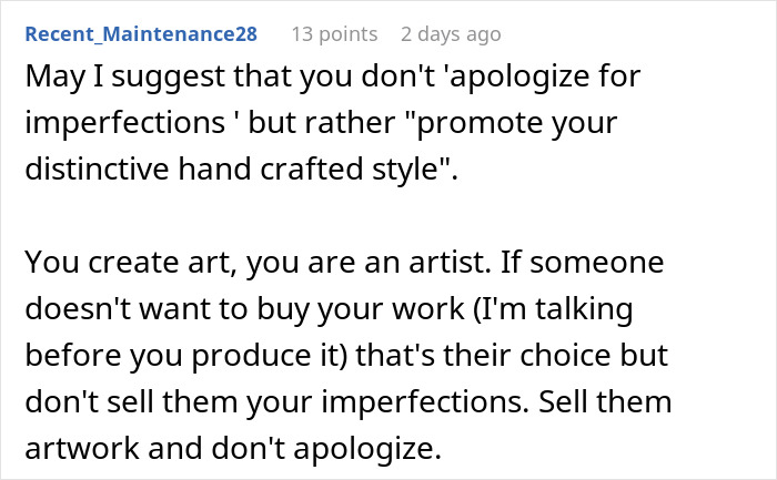 Comment discussing distinctive handcrafted style relating to art and selling imperfections. Comment discussing distinctive handcrafted style relating to art and selling imperfections.