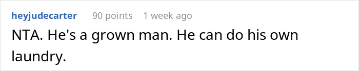 Comment on Reddit post: "NTA. He's a grown man. He can do his own laundry. Comment on Reddit post: "NTA. He's a grown man. He can do his own laundry.