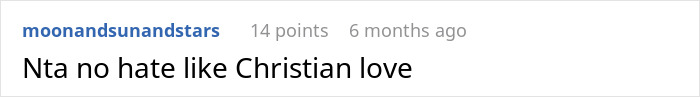 Reddit comment stating, "Nta no hate like Christian love," with username and upvotes. Reddit comment stating, "Nta no hate like Christian love," with username and upvotes.