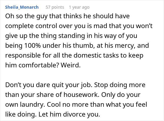 Comment advises not quitting job despite husband's divorce threat. Comment advises not quitting job despite husband's divorce threat.