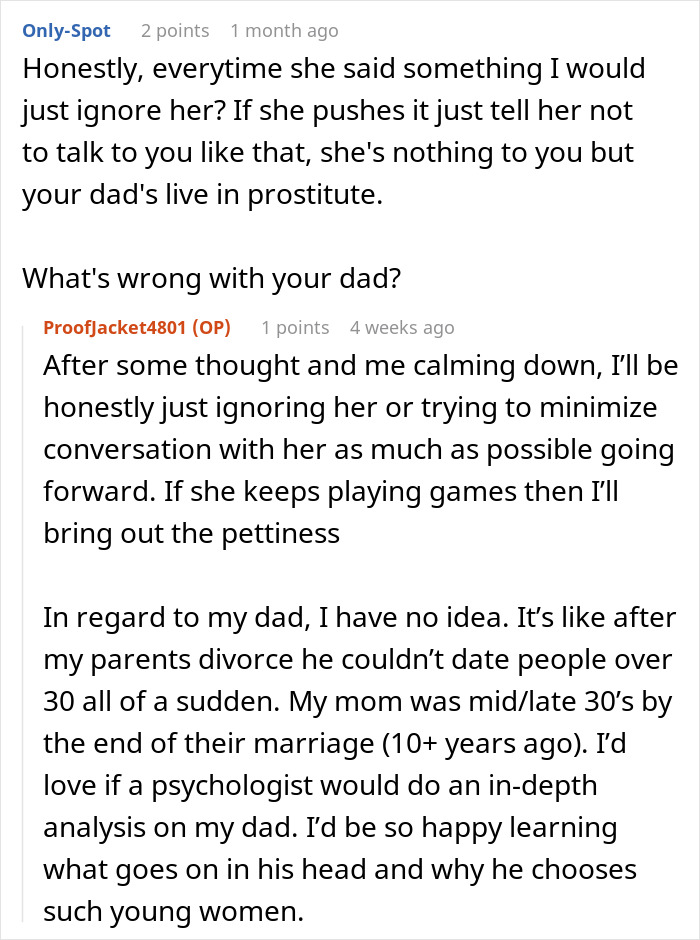 Reddit conversation about a woman's discomfort with her dad's young girlfriend. Reddit conversation about a woman's discomfort with her dad's young girlfriend.