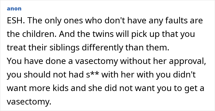 Comment discussing family dynamics and vasectomy approval, focusing on twins and sibling treatment differences. Comment discussing family dynamics and vasectomy approval, focusing on twins and sibling treatment differences.