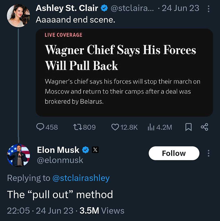 Elon Musk tweets a response to Ashley St Clair about Wagner forces pulling back. Elon Musk tweets a response to Ashley St Clair about Wagner forces pulling back.