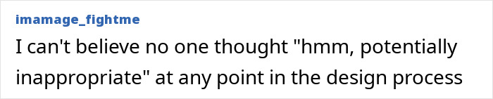 Comment noting toy design oversight, calling it "potentially inappropriate. Comment noting toy design oversight, calling it "potentially inappropriate.