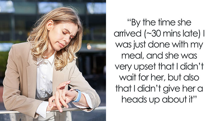 Woman Who’s Always Late Is Shocked When Friend Decides To Stop Accommodating Her