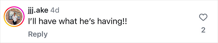 Comment on plastic surgery transformation saying, "I'll have what he's having!!" with two likes. Comment on plastic surgery transformation saying, "I'll have what he's having!!" with two likes.