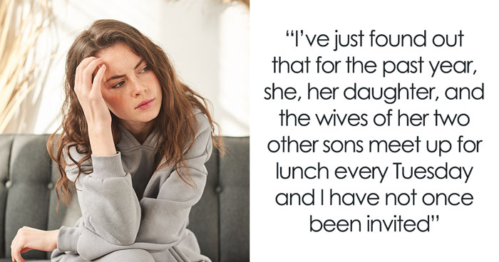 DIL Bewildered And Hurt To Find Out She’s Been Excluded From MIL’s Weekly Lunches For A Year