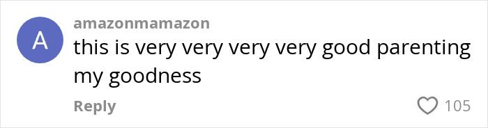 Comment praising parenting with strong positive feedback. Comment praising parenting with strong positive feedback.