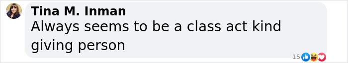 Comment praising kindness, suggesting someone is a class act and generous person. Comment praising kindness, suggesting someone is a class act and generous person.