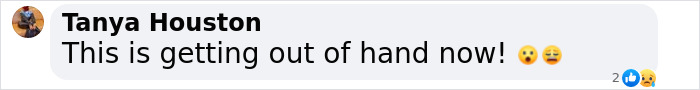 Message from Tanya Houston with shocked emojis, referencing situation getting out of hand. Message from Tanya Houston with shocked emojis, referencing situation getting out of hand.