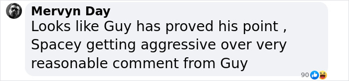 Comment discussing Spacey’s reaction to Guy's claims, suggesting aggression over the remarks. Comment discussing Spacey’s reaction to Guy's claims, suggesting aggression over the remarks.