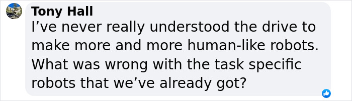 Comment questioning the need for humanoid robots with lifelike muscles. Comment questioning the need for humanoid robots with lifelike muscles.