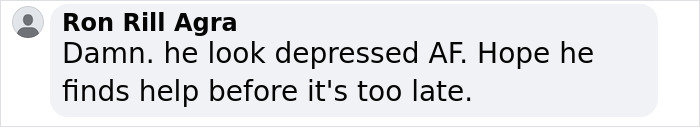 Comment expressing concern about Justin Bieber's well-being and appearance. Comment expressing concern about Justin Bieber's well-being and appearance.
