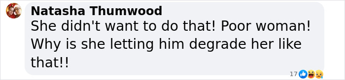 Comment about a woman being degraded, expressing concern and disbelief. Comment about a woman being degraded, expressing concern and disbelief.