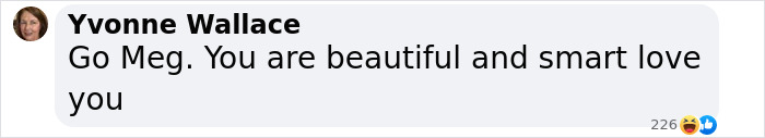 Message supporting Meghan Markle stating, "Go Meg, you are beautiful and smart. Message supporting Meghan Markle stating, "Go Meg, you are beautiful and smart.
