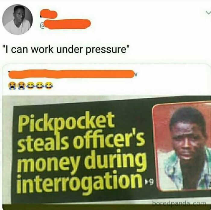 Tweet humorously claims "I can work under pressure" with a meme about a pickpocket stealing during interrogation.