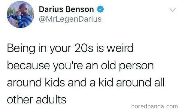 Funny meme about feeling old around kids and young around adults in your 20s.