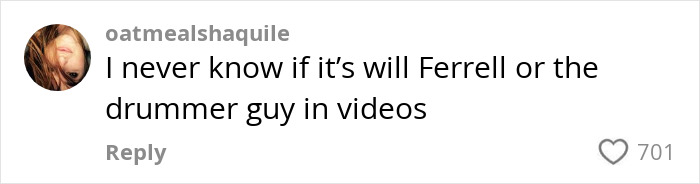 Comment discussing Will Ferrell’s resemblance to a drummer in videos. Comment discussing Will Ferrell’s resemblance to a drummer in videos.