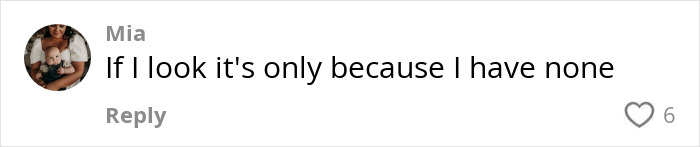 Comment by Mia saying, 'If I look it's only because I have none,' with a heart icon below. Comment by Mia saying, 'If I look it's only because I have none,' with a heart icon below.