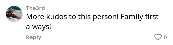 Comment by The3rd: "More kudos to this person! Family first always! Comment by The3rd: "More kudos to this person! Family first always!