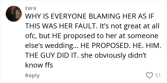 Comment defending a woman regarding a proposal at someone else's wedding. Comment defending a woman regarding a proposal at someone else's wedding.