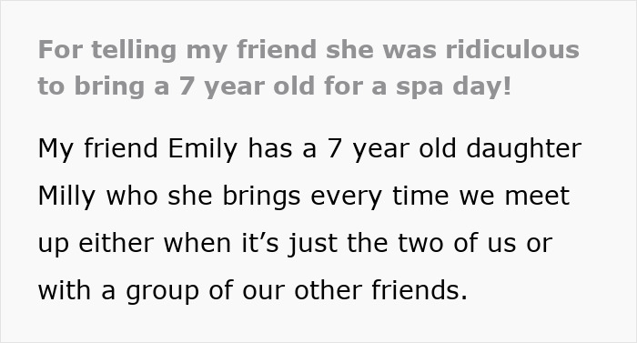Text excerpt discussing a woman bringing her 7-year-old to a spa day, where kids aren't allowed. Text excerpt discussing a woman bringing her 7-year-old to a spa day, where kids aren't allowed.