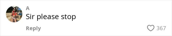 Comment saying "Sir please stop" in debate about "hottest" outfit on women, with 367 likes. Comment saying "Sir please stop" in debate about "hottest" outfit on women, with 367 likes.