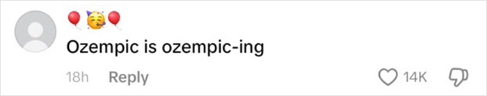 Comment with emojis saying "Ozempic is ozempic-ing" with 14K likes shown below. Comment with emojis saying "Ozempic is ozempic-ing" with 14K likes shown below.
