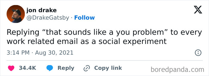 Tweet about a work-email joke, replying "that sounds like a you problem" to every work email as an experiment.