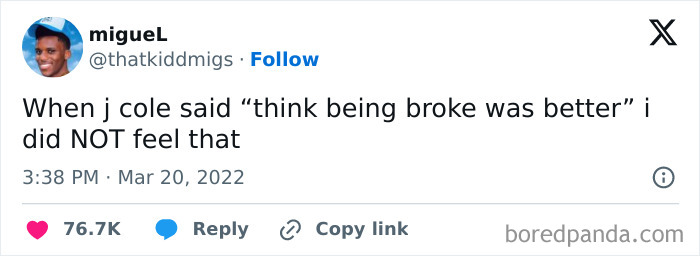 Tweet humorously reacting to J. Cole's take on broke people, with 76.7K likes.