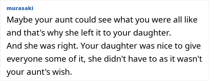 Comment discussing an aunt's decision to leave a massive fortune to a niece, affecting family dynamics. Comment discussing an aunt's decision to leave a massive fortune to a niece, affecting family dynamics.