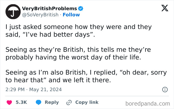 Very British Problems tweet about responding to "I've had better days" with classic British understatement.