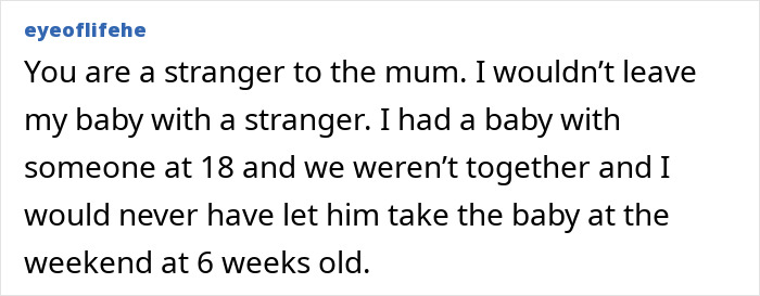 Comment criticizing grandma wanting to take 6-week-old away from mom on weekends, suggesting it's inappropriate. Comment criticizing grandma wanting to take 6-week-old away from mom on weekends, suggesting it's inappropriate.