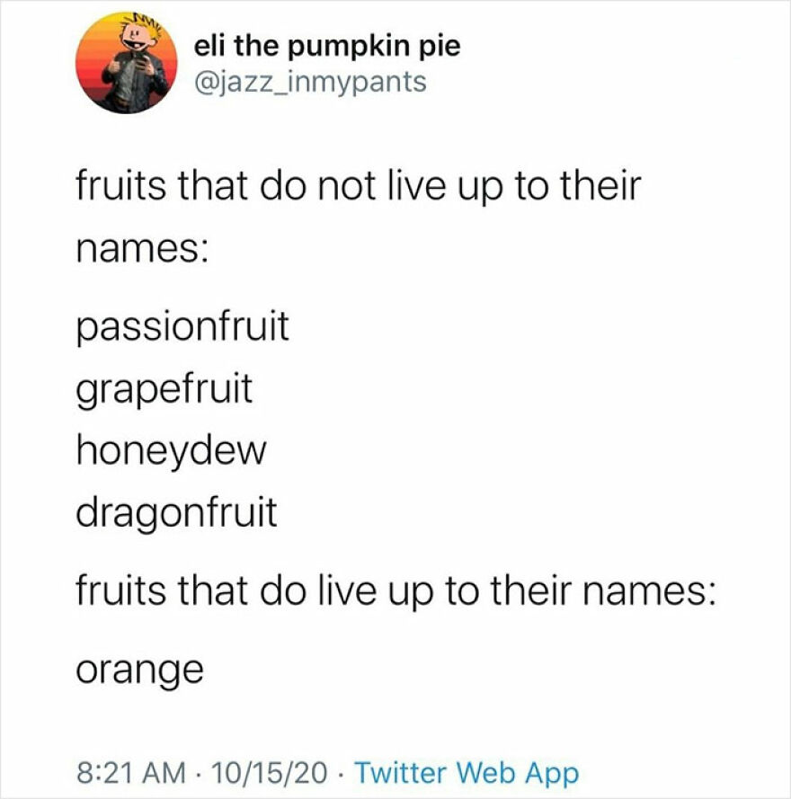 Hilarious meme listing fruits that don't match their names and those that do, highlighting orange as the accurate one.