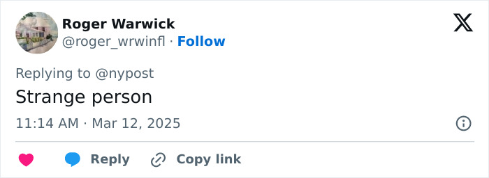 Tweet by Roger Warwick replying to @nypost, stating "Strange person" related to Meghan Markle. Tweet by Roger Warwick replying to @nypost, stating "Strange person" related to Meghan Markle.