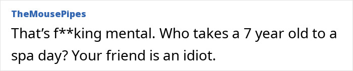 Comment about bringing a child to a spa day where kids are not allowed. Comment about bringing a child to a spa day where kids are not allowed.