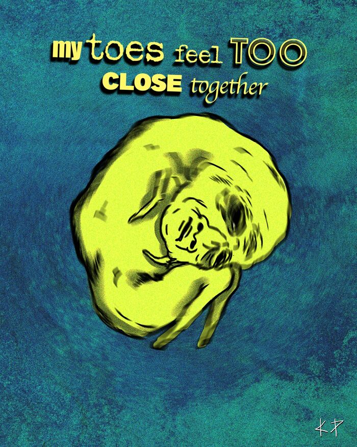 Uncomfortably funny illustration of a curled-up figure, with text about toes feeling too close together, by ‘Kissing Party’.