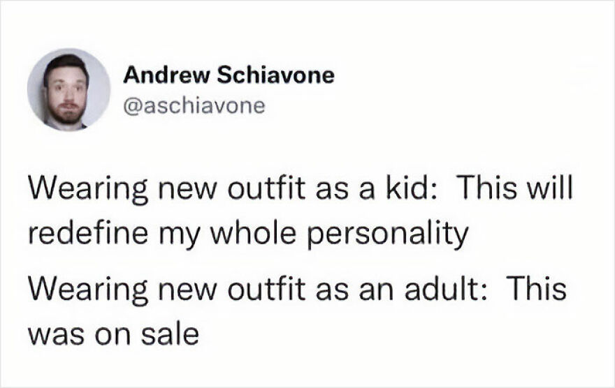 A funny meme about the difference between childhood and adulthood views on new outfits.