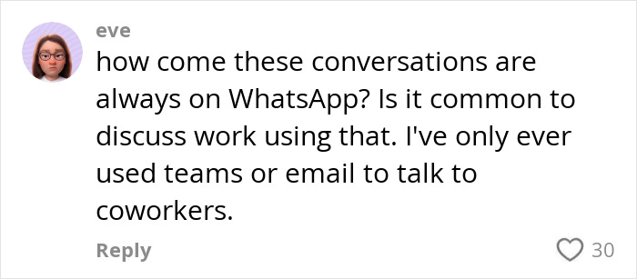 WhatsApp work discussion question by user Eve, querying communication methods, receives 30 likes. WhatsApp work discussion question by user Eve, querying communication methods, receives 30 likes.