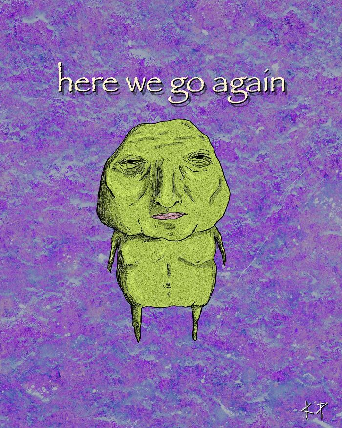 Uncomfortably funny illustration of a quirky character with text "here we go again" on a purple textured background.